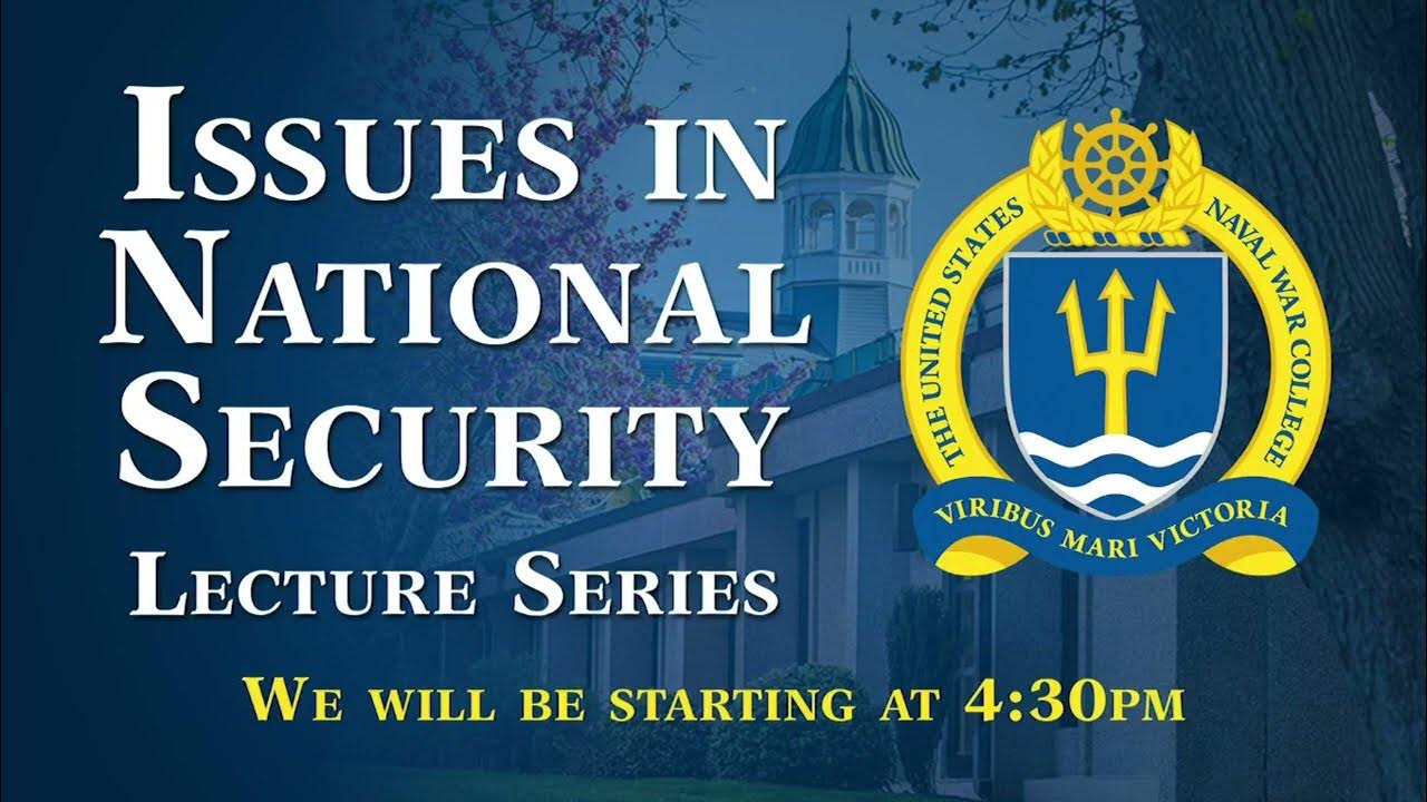 Issues in National Security lecture series title slide with Naval War College crest and campus backdrop